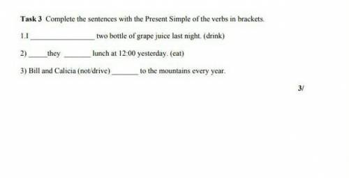 Task 3 Complete the sentences with the Present Simple of the verbs in brackets 1.1two bottle of grap