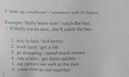 Make up conditional 1 sentences with if-clauses​