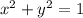 {x}^{2} + {y}^{2} = 1