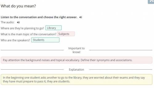 Listen to the conversation and choose the right answer. 1) The audio: )Where are they're planning to