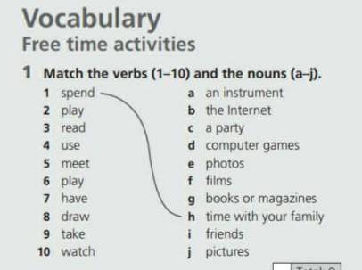 1 ReviewVocabulary Free time activities1 Match the verbs (1-10) and the nouns (a-j).1 spend2 play3 r