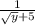 \frac{1}{ \sqrt{y} + 5}