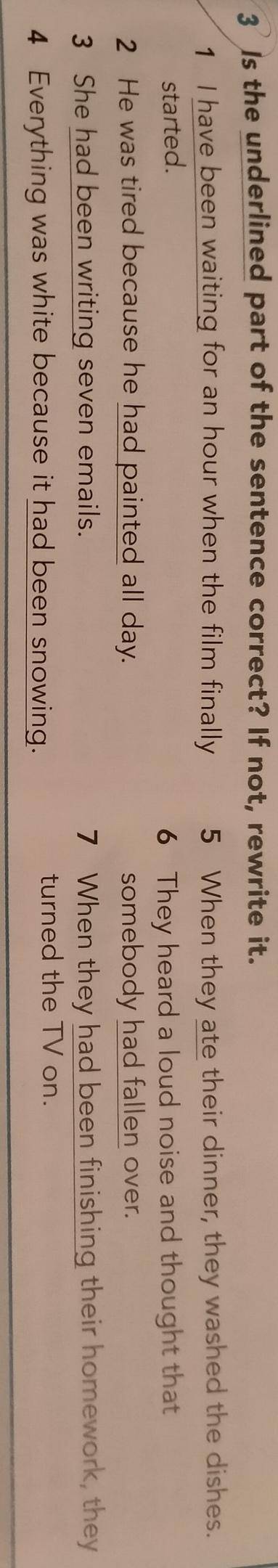 is the underlined part of the sentence correct?If not,rewrite it.(past perfect simple or past perfec