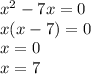 x ^{2} -7 x = 0 \\x(x - 7) = 0 \\ x = 0 \\ x = 7