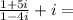 \frac{1+5i}{1-4i} + i =