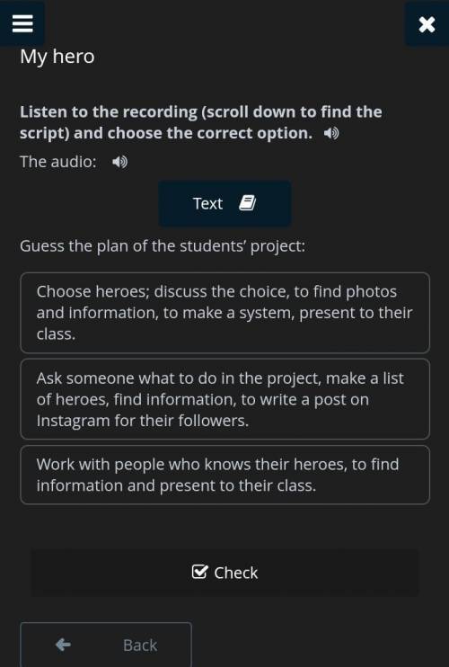 My hero Listen to the recording (scroll down to find the script) and choose the correct option.The a