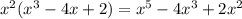 {x}^{2} ( {x}^{3} - 4x + 2 ) = {x}^{5} - 4 {x}^{3} + 2 {x}^{2}