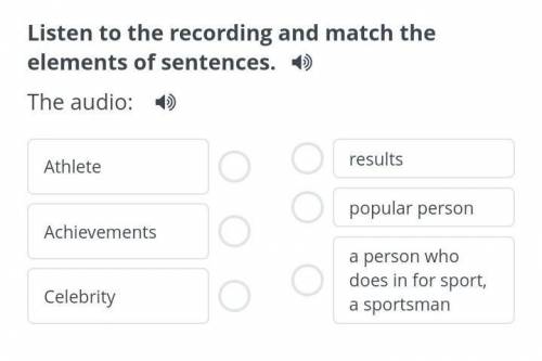 Listen to the recording and match the elements of sentences. ​