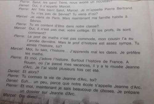 Прочитай диалог ещё раз и ответь: 1 Marcel, d'ou vient-il? 2 Est-il content d'être dans le collège J