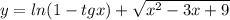 y=ln(1-tgx)+\sqrt{x^2-3x+9}