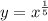 y=x^{\frac{1}{5} }