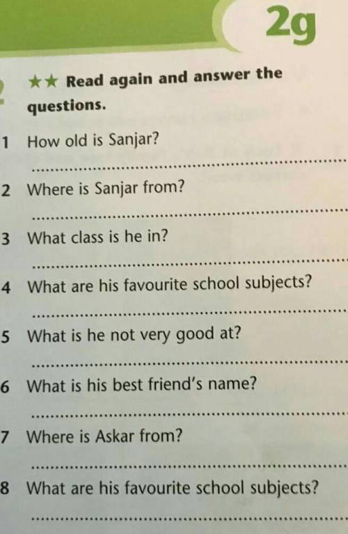 2.Read again and answer the questions. 1.How old is Sanjar?2.Where is Sanjar from? 3.What class is h