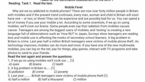 1. If we go on using mobiles we’ll cook our….. [1] A) eyes B) brains. C) teeth2. A big problem in Br