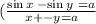 ( \frac{ \sin x \: - \sin y \ = a }{x + - y = a}