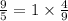 \frac{9}{5} = 1 \times \frac{4}{9}