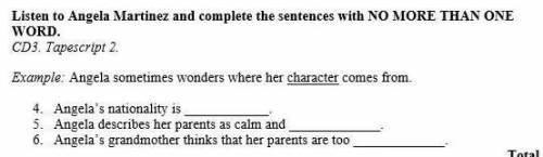 Listen to Angela Martinez and complete the sentences with NO MORE THAN ONE WORD ​