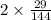 2 \times \frac{29}{144}