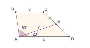 В трапеции АВСD точка Е – середина боковой стороны СD, причем угол ЕАD равен 20˚, а угол ВАЕ равен 8
