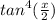 { tan}^{4} ( \frac{x}{2} )