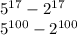 5^{17} -2^{17} \\5^{100} -2^{100}