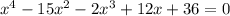 x^{4}-15x^{2} -2x^{3}+12x +36=0