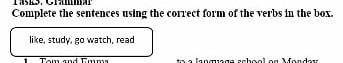 даюTask3. GrammarComplete the sentences using the correct form of the verbs in the box. ​