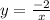 y = \frac{ - 2}{x}