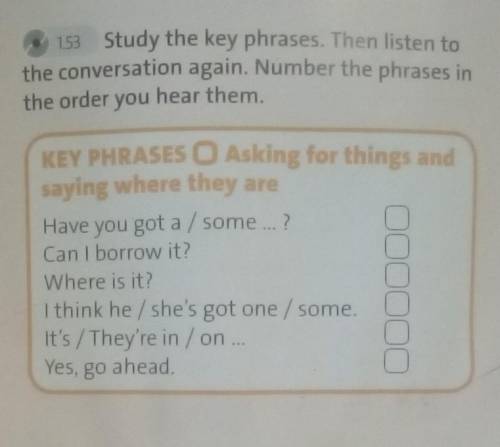 15 Study the key phrases. Then listen to the conversation again. Number the phrases inthe order you