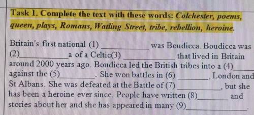 Task 1. Complete the text with these words: Colchester, poems, queen, plays, Romans, Watling Street,