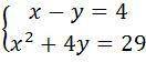 Решите системное уравнение (правильно х-у=4 х^2+4у=29