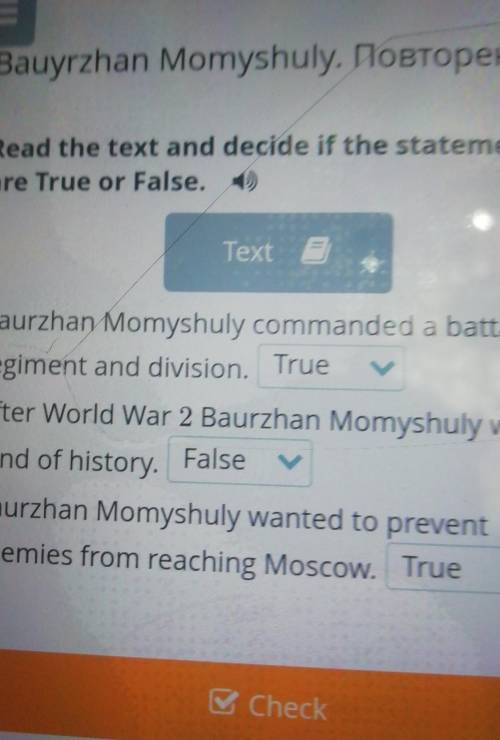 Bauyrzhan MonyshulyRead the text and decide if the statements are True or False.​