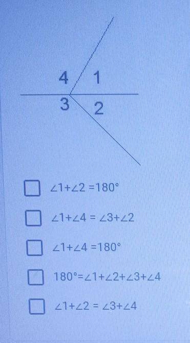 Которое из данных равенств верно? (2 верных ответа) ∠1+∠2 =180°∠1+∠4 = ∠3+∠2∠1+∠4 =180°180°=∠1+∠2+∠3