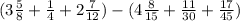 (3 \frac{5}{8} + \frac{1}{4} + 2 \frac{7}{12} ) - (4 \frac{8}{15} + \frac{11}{30} + \frac{17}{45} )