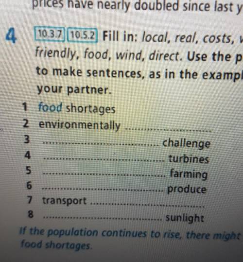 Fill in: local, real, costs, vertical, friendly, food, wind, direct. Use the phrasesto make sentence