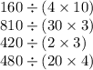 160 \div (4 \times10) \\ 810 \div (30 \times 3) \\ 420 \div (2 \times 3) \\ 480 \div (20 \times 4)