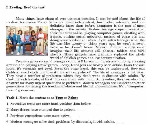 Task 1. Mark the sentences as True or False: 1) Nowadays teens are more hard-working than before. 2)