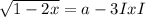 \sqrt{1-2x} =a-3IxI