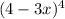 (4 - 3x) {}^{4}