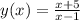 y(x) = \frac{x + 5}{x - 1}