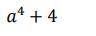 Разложить на множители a^4+4