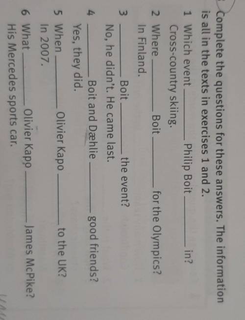 Complete the questions for these answers.The information is all in the texts in exercise 1 and 2​