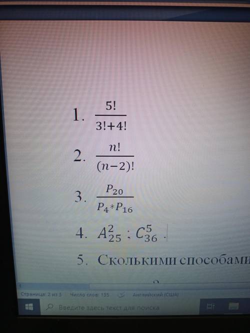 5!/(3!+4!) = n!/((n-2)!) = P_20/(P_4*P_16 ) = A_25^2= ; C_36^5 =