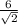 \frac{6}{\sqrt{2} }