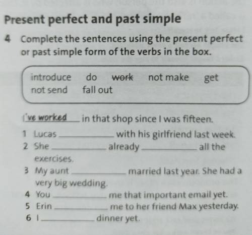 Complete the sentences using the present perfect or past simple form the verbs in the box.