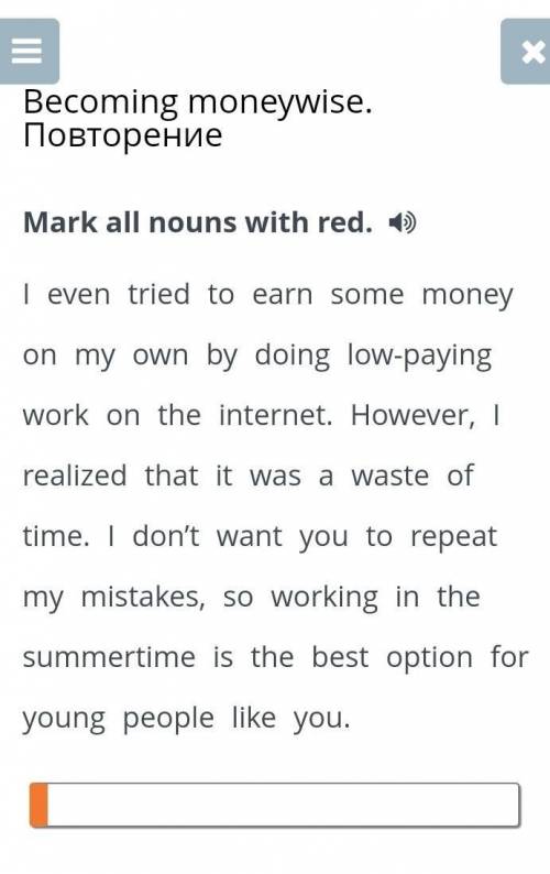 Mark all nouns with red. I even tried to earn some money on my own by doing low-paying work on the i