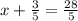 x+\frac{3}{5} =\frac{28}{5}