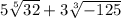 5\sqrt[5]{32} + 3\sqrt[3]{-125}