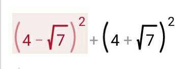 (4-корень7)^2 + (4+корень7)^2