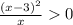 \frac{(x - 3)^{2} }{x} 0