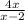 \frac{4x}{x-2}